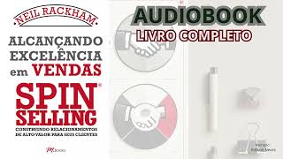 SPIN ALCANÇANDO EXCELÊNCIA EM VENDAS AUDIOBOOK [upl. by Eitsim]