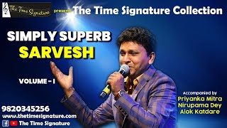 SIMPLY SUPERB SARVESH I THE TIME SIGNATURE COLLECTION I SARVESH MISHRA [upl. by Yditsahc369]