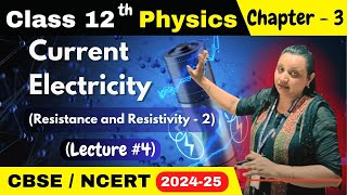 Current Electricity  Resistance and Resistivity  Chapter 1  Class 12 Physics  CBSE Lecture 4 [upl. by Nacul]