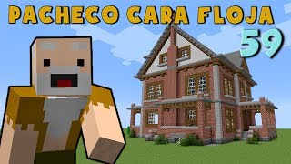 Pacheco cara Floja 59  COMO HACER UNA CASA DE LADRILLO en Minecraft [upl. by Adohr]