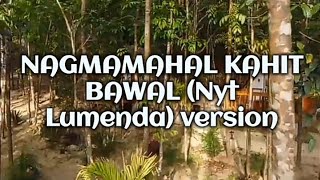 nagmamahal kahit bawal lyrics nyt lumenda [upl. by Rabush242]