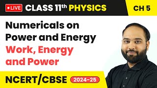 Numericals on Power and Energy  Work Energy and Power  Class 11 Physics Chapter 5 live [upl. by Neerod]