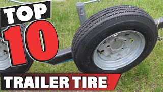 Best trailer tire In 2024  Top 10 trailer tires Review [upl. by Jacklyn43]