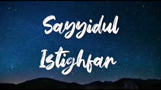 10x  Sayyidul Istighfar  Penghulu Segala Istighfar [upl. by Jarlathus]