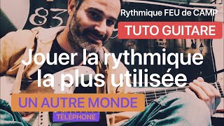 🎸🪕Apprendre la Rythmique la plus utilisée feu de camp🔥Un autre monde Téléphone TUTO GUITARE débutant [upl. by Dorolisa]