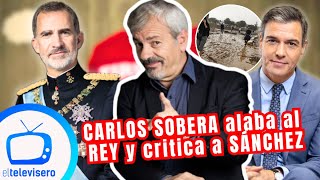 Carlos Sobera alaba al Rey Felipe y critica a Pedro Sánchez [upl. by Aihtekal996]