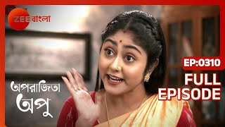 Aparajita Apu  Full Episode  310  Zee Bangla [upl. by Leid]