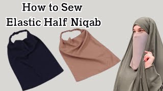 Niqab Cutting and Stitching  Half Niqab with Elastic Cutting and Stitching with Easy Method [upl. by Tay835]