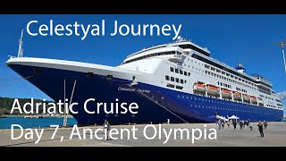 Celestyal Journey  Adriatic Cruise  Day 7 Katakolon and Ancient Olympia [upl. by Haymo320]