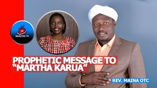 PROPHETIC MESSAGE TO MARTHA KARUA NDUMIRIRI YA NGAI KURI quotMARTHA KARUAquot Rev Maina OTC [upl. by Jorgenson386]