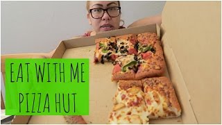 EAT WITH ME  Pizza Hut [upl. by Boutis]