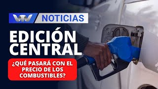 Edición Central 2712  ¿Qué pasará con el precio de los combustibles en 2024 [upl. by Arawaj]