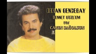 ORHAN GENCEBAY  CANIN SAĞOLSUN HQ [upl. by Enenstein856]