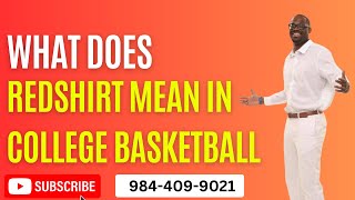 WHAT DOES REDSHIRT MEAN IN COLLEGE BASKETBALL 🏀 [upl. by Maher206]