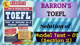 Barrons Toefl  Solution of Model Test  01 Section 2 [upl. by Eceirahs]