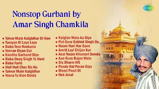 Nonstop Gurbani by Amar Singh Chamkila  Baba Tera Nankana  Nek Amal  Punjabi Dharmik Songs [upl. by Leacock]