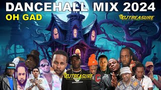 DANCEHALL MIX 2024  VYBZ KARTEL MASICKA BYRON MESSIA  OH GAD  DJ TREASURE [upl. by Slack208]