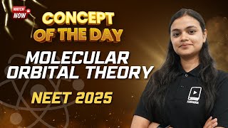 Molecular orbital theory  Concept of the day  NEET Chemistry  NEET 2025 [upl. by Yrdua]