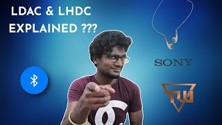 What is LDAC amp LHDC   Explained in தமிழ்  Audio Codecs  Sony  Engineering  Tech Wizard [upl. by Roskes153]