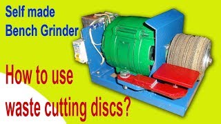 Self made Bench grinder for waste cutting discs Unique homemade Bench grinder [upl. by Manthei716]