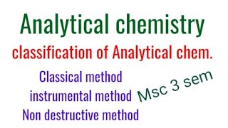 classification of Analytical chemistry MSc 3 sem [upl. by Aral]