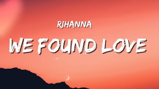 We Found Love  Rihanna [upl. by Dredi]