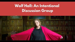 Wolf Hall An Intentional Book Group  Part I [upl. by Awuhsoj558]