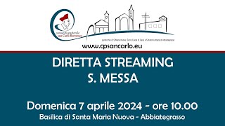 S Messa del 7 aprile 2024 ore 1000  Basilica Santa Maria Nuova Abbiategrasso [upl. by Suoivatram]