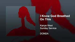 Kanye West  I Know God Breathed On This ft Sunday Service [upl. by Atsyrk]