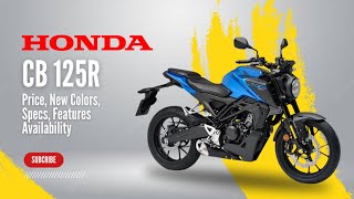 2024 Honda CB125R Price New Colors Specs Features Availability [upl. by Winograd442]