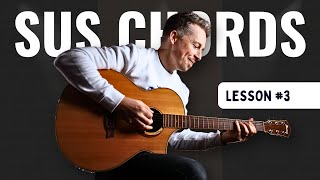 Sus Chords For Beginners Lesson 3 An Improvers Guide To Learning Acoustic Guitar [upl. by Maidie427]