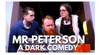 Mr Peterson  A Dark Comedy [upl. by Ylellan846]