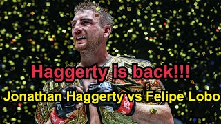 Haggerty is back Jonathan Haggerty vs Felipe Lobo  ONE Fight Night 19 Full fight [upl. by Ignaz]