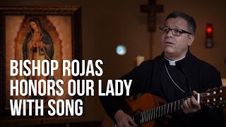 Bishop Rojas Honors Our Lady of Guadalupe with Song [upl. by Oatis837]