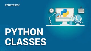 Python Class  Python Classes  Python Programming  Python Tutorial  Edureka [upl. by Nirre]