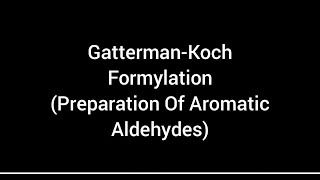 Gatterman Koch Formylation [upl. by Nageet]