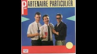 Partenaire Particulier Partenaire Particulier Extended Rework [upl. by Thrasher]