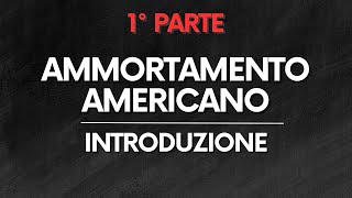 MATE FIN Ammortamento Americano – Introduzione – PARTE 12 [upl. by Harl]