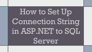 How to Set Up Connection String in ASPNET to SQL Server [upl. by Ahtiekahs]