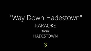 Hadestown  quotWay Down Hadestownquot KARAOKE [upl. by Nhtanhoj]