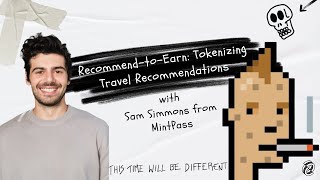 RecommendToEarn Tokenizing Travel Recommendations w Sam Simmons [upl. by Calla83]