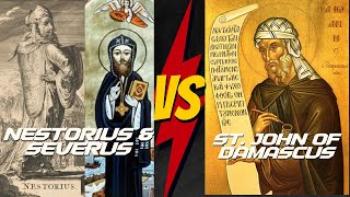 St John of Damascus Vs Nestorianism amp Monophysitism [upl. by Dominga]