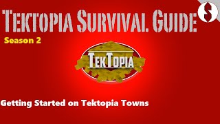 TekTopia Survival Guide S2 Ep 1 Getting Started on TekTopia Towns [upl. by Nellek]