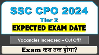 Ssc Cpo 2024 Tier 2 Expected Exam Date Safe Score For Selection [upl. by Akehs]