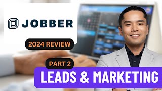 Jobber Review 2024  Part 2 Marketing amp Lead Management [upl. by Manville]