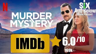 Murder Mystery 2019  Movie Podcast Review  Six amp Below Movie Podcast [upl. by Nored]