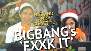 BigBangs FXXK IT  Nat amp Andy React [upl. by Riabuz]