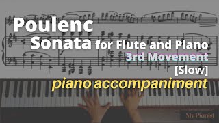 Poulenc  Sonata for Flute and Piano 3rd Mov Piano Accompaniment Slow [upl. by Yenettirb]