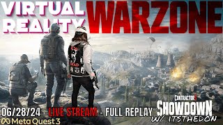 VRs Call Of Duty Warzone LIVE  Contractors Showdown VR Gameplay  062824  Quest 3 [upl. by Naehs]