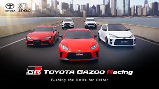 The New Age of Toyota Gazoo Racing Pushing the Limits for Better [upl. by Genaro]